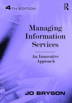 Paperback Managing Information Services: An Innovative Approach Book