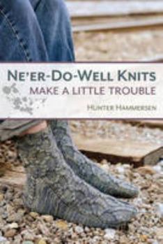 Paperback Ne'er-Do-Well Knits: Make a Little Trouble Book