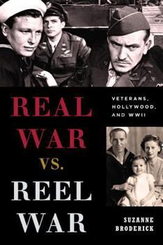 Hardcover Real War vs. Reel War: Veterans, Hollywood, and WWII Book