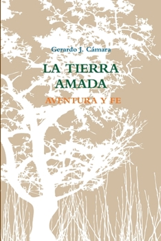 LA TIERRA AMADA: AVENTURA Y FE