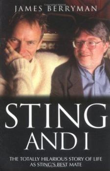 Paperback Sting and I: The Totally Hilarious Story of Life as Sting's Best Mate Book