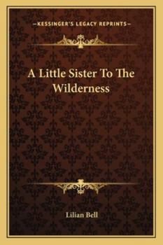 Paperback A Little Sister To The Wilderness Book