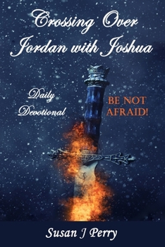 Crossing Over Jordan with Joshua: Daily Devotional