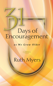Hardcover 31 Days of Encouragement as We Grow Older Book