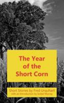 Paperback The Year of the Short Corn, and Other Stories Book