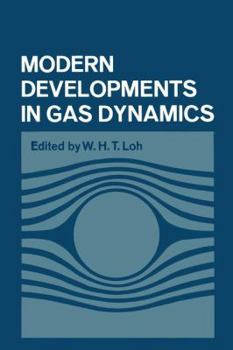 Paperback Modern Developments in Gas Dynamics: Based Upon a Course on Modern Developments in Fluid Mechanics and Heat Transfer, Given at the University of Calif Book
