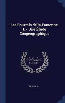 Hardcover Les Fourmis de la Famenne. I. - Une Étude Zoogéographique Book