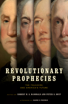 Hardcover Revolutionary Prophecies: The Founders and America's Future Book