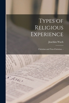 Paperback Types of Religious Experience: Christian and Non-Christian. - Book