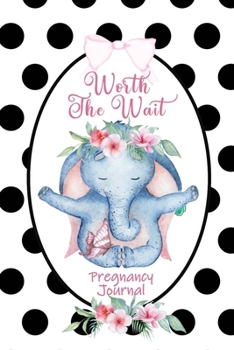 Worth the Wait: Pregnancy Journal. Baby Girl Elephant, Hugs and Cuddles Black and White Polka Dots