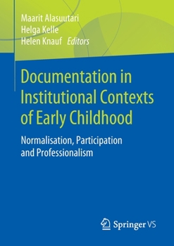 Paperback Documentation in Institutional Contexts of Early Childhood: Normalisation, Participation and Professionalism Book