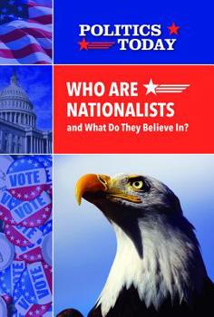 Paperback Who Are Nationalists and What Do They Believe In? Book