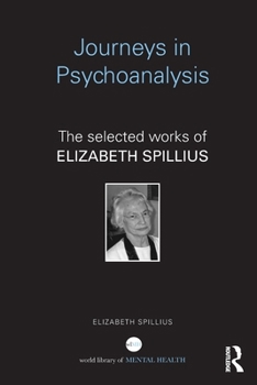 Paperback Journeys in Psychoanalysis: The selected works of Elizabeth Spillius Book