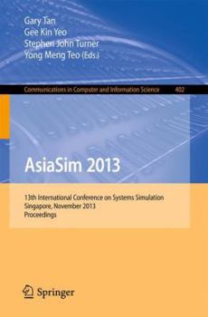Paperback Asiasim 2013: 13th International Conference on Systems Simulation, Singapore, November 6-8, 2013. Proceedings Book