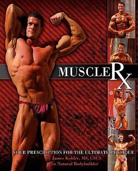 Paperback Muscle Rx: Your Prescription for the Ultimate Physique Book