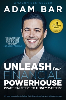 Paperback Unleash Your Financial Powerhouse: Practical Steps to Money Mastery Book