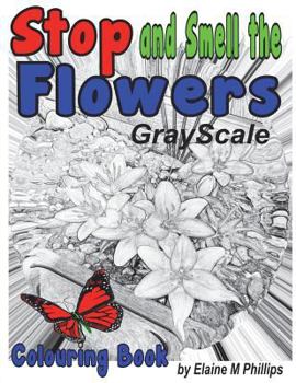 Paperback Stop and Smell the Flowers Grayscale Colouring Book: Grayscale coloring Book