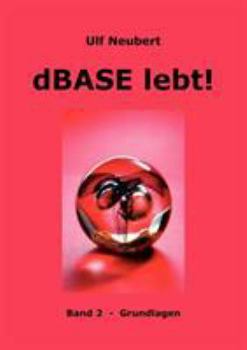 Paperback dBase lebt ! Band 2: Grundlagen [German] Book