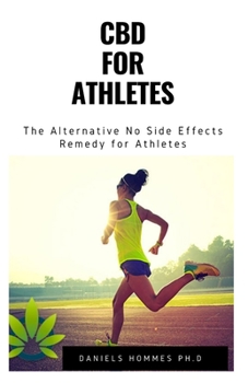 Paperback CBD for Athletes: The Complete Comprehensive Quick and Easy CBD Guide for Atheletes Book
