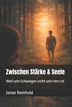 Paperback Zwischen Stärke & Seele: Weil sein Schweigen nicht sein Herz ist [German] Book