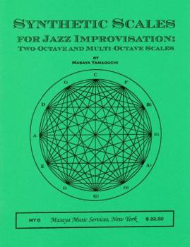 Plastic Comb Synthetic Scales for Jazz Improvisation: Two-Octave and Multi-Octave Scales Book