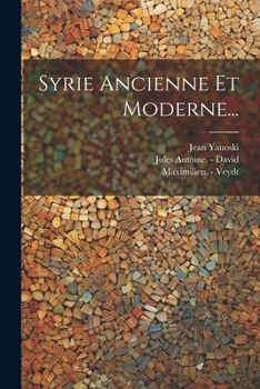 Paperback Syrie Ancienne Et Moderne... [French] Book