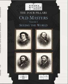 Paperback The Four Pillars: Old Masters: Volume I: Seeing the World Book