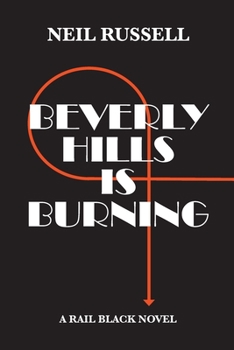 Paperback Beverly Hills is Burning: A Rail Black Novel Book