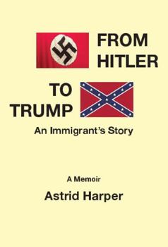 Paperback FROM HITLER TO TRUMP: An Immigrant's Story Book