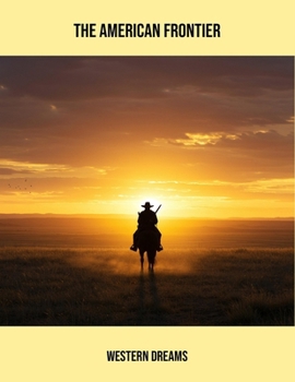 Paperback The American Frontier: Western Dreams Book