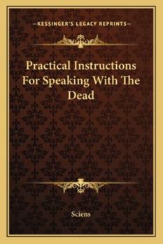 Paperback Practical Instructions For Speaking With The Dead Book