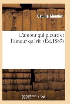 Paperback L'Amour Qui Pleure Et l'Amour Qui Rit [French] Book