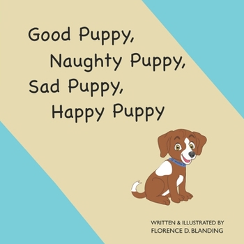 Good Puppy, Naughty Puppy, Sad Puppy, Happy Puppy