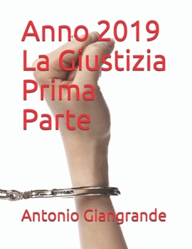 Anno 2019 La Giustizia Prima Parte (La Giustizia in Italia) (Italian Edition)