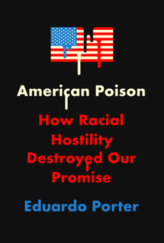 Hardcover American Poison: How Racial Hostility Destroyed Our Promise Book