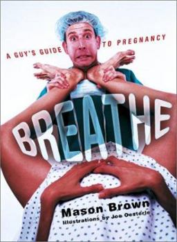 Paperback Breathe: A Guy's Guide to Pregnancy Book