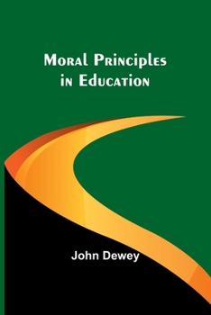 Paperback Moral Principles in Education Book