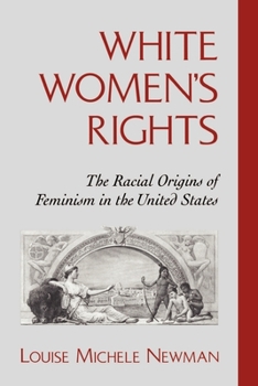 White Women's Rights: Racial Origins of American Feminism