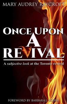 Paperback "Once Upon a Revival...": A subjective look at the Toronto revival Book