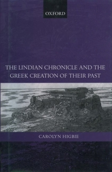 Hardcover The Lindian Chronicle and the Greek Creation of Their Past Book