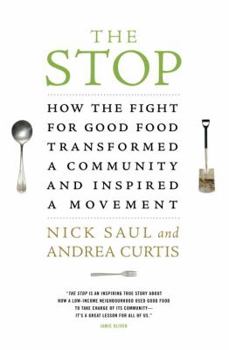 Hardcover The Stop: How the Fight for Good Food Transformed a Community and Inspired a Movement Book