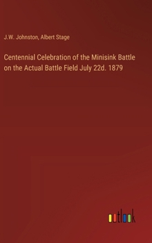 Hardcover Centennial Celebration of the Minisink Battle on the Actual Battle Field July 22d. 1879 Book
