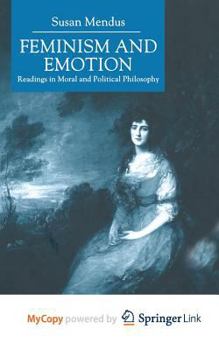 Paperback Feminism and Emotion: Readings in Moral and Political Philosophy Book