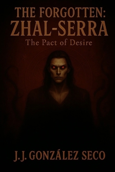 Zhal-Serra: The pact of desire (The Forgotten)