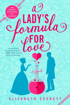 A Lady's Formula for Love - Book #1 of the Secret Scientists of London