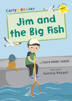 Paperback Jim and the Big Fish: (Yellow Early Reader) (Yellow Band) Book