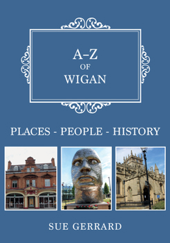 Paperback A-Z of Wigan: Places-People-History Book