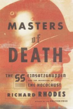 Hardcover Masters of Death: The SS-Einsatzgruppen and the Invention of the Holocaust Book