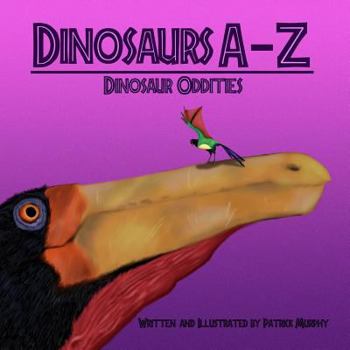 Paperback Dinosaurs A - Z: Dinosaur Oddities Book