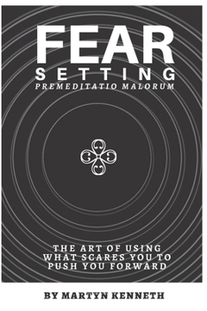 Paperback Fear Setting: The art of using what scares you to push you forward Book